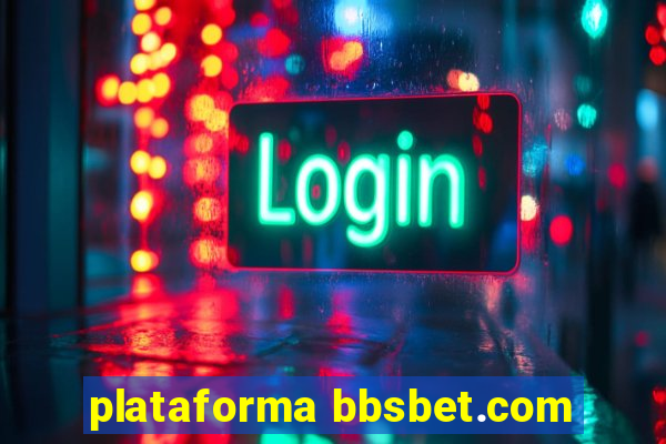 plataforma bbsbet.com